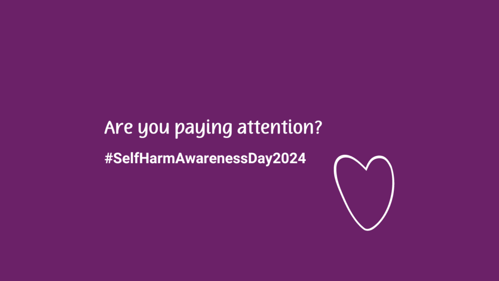 the slide reads: this self-harm awareness day, are you paying attention?